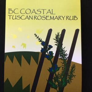 A poster of some type of plant with the words bc coastal tuscan rosemary rub.