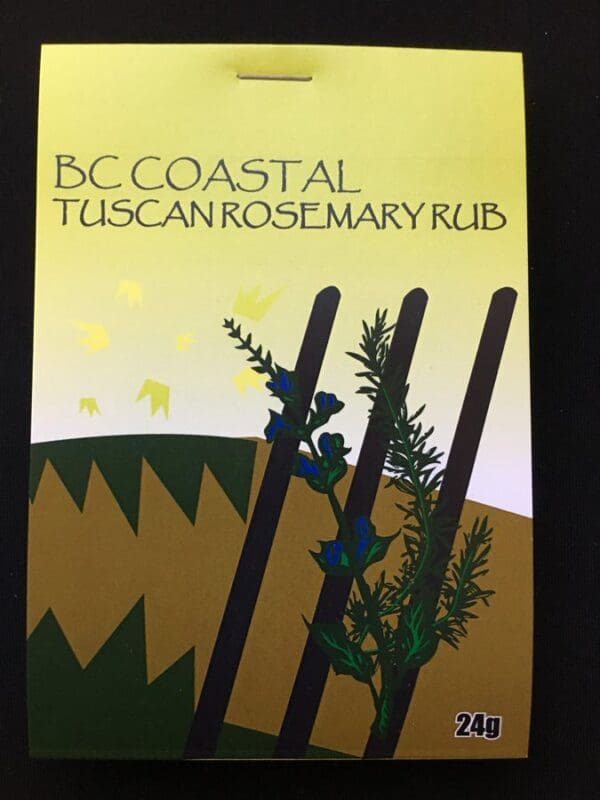 A poster of some type of plant with the words bc coastal tuscan rosemary rub.